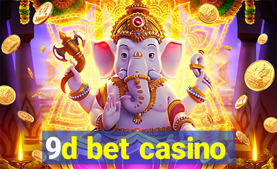 9d bet casino